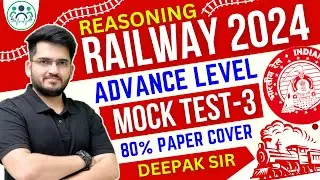 Railway Exam 2024-25 Reasoning Advance Level Set-03 | Railway Reasoning By Deepak Sir | 10 AM DAILY