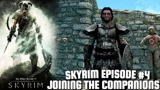 JOIN THE COMPANIONS | SKYRIM EPISODE 4 | FULL PLAYTHROUGH | ELDER SCROLLS 5 | #SKYRIM #ELDERSCROLLS