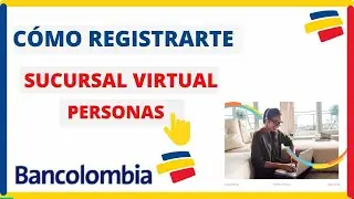 Cómo Registrarse en la Sucursal Virtual Personas - Bancolombia (Tutorial Paso a Paso)