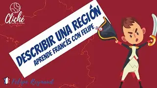 Aprende Francés: Describir una región (Décrire une Région)