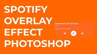 Spotify Overlay Edit Photoshop Tutorial