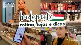 #1 vlogão: rotina de pele, perfumarias, eletrônicos e preços na Hungria 🇭🇺 | Mariany Viaja
