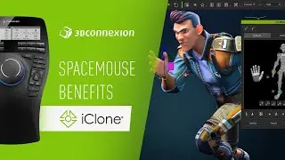 iClone x 3Dconnexion - SpaceMouse benefits and features