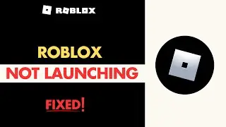 How to Fix Roblox Not Launching Issue | Roblox Not Opening Problem