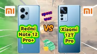 Redmi Note 12 Pro Plus vs Xiaomi 12T Pro! Price and Specification Comparison
