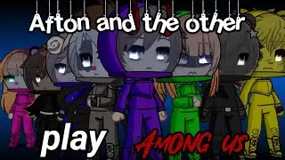 |Afton & The Others Play Among us| Afton Family | Fnaf | Gacha club | Røse_Aftøn |