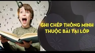 Phương pháp ghi nhớ đỉnh cao - Ghi chép thông minh - thuộc bài tại lớp ✔️