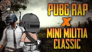 “PUBG RAP” X “Mini Militia Classic” [MONTAGE] 😳|| MMC Community's Best Montage 😎😍