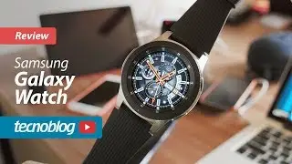 Samsung Galaxy Watch - Review Tecnoblog