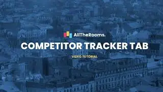 AllTheRooms Video Tutorial - Competitor Tracker Tab