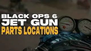 Guide - Black Ops 6 Jet Gun Parts Locations Hints and Tips