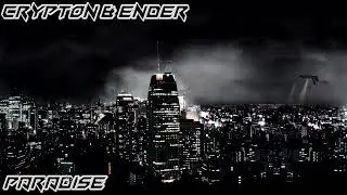 Crypton & Ender - PARADISE