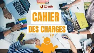 Comment faire un Cahier des charges ?