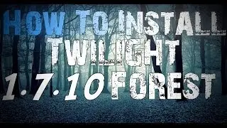 Minecraft 1.7.10 - How To Install The Twilight Forest Mod!