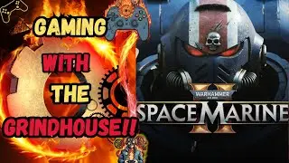 GWG: FIRE!! Grinders Mound UP- We Are Going To Space!! #spacemarine2 Part 1