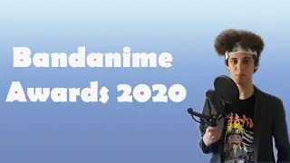 Bandanime Awards 2020