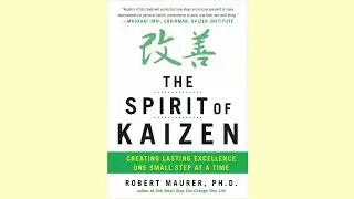 The Spirit of Kaizen by Robert Maurer