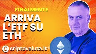 ETF ETHEREUM SPOT: FINALMENTE APPROVATI !!!