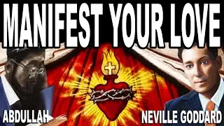 Who you love ALWAYS loves you (Abdullah, Neville Goddard)