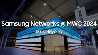 Samsung Networks @MWC24 | 5G & Beyond