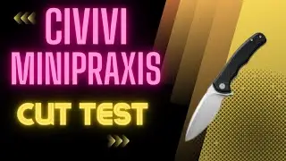 Civivi Mini Praxis Cut test