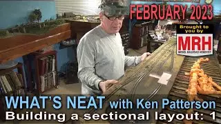 Building a sectional layout:1 | February 2023 WHATS NEAT Model Railroad Hobbyist