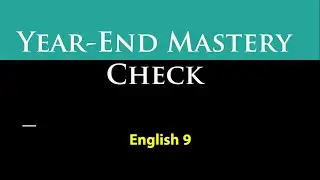 GRADE 9 Year-End MASTERY TEST | Unlooped