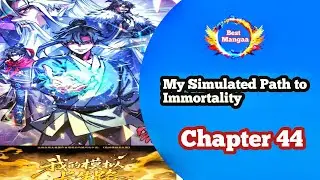 My Simulated Path to Immortality Chapter 44 ll Best Mangaa 