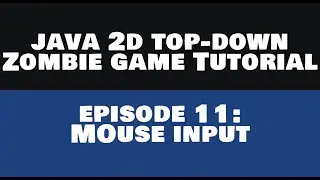 Java 2D Top Down ZombieGame Tutorial - 11 Mouse Input [REMASTERED]