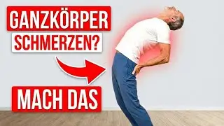 Mache DIESE Routine bei Schmerzen im ganzen Körper!