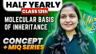 Class 12th Biology | Molecular Basis of Inheritance  | Important Concept + MIQs | By Nikita Ma'am