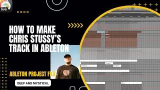 How to make Chris Stussy's style of track in Ableton (Project file in description)