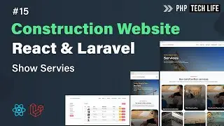 Construction Website using React & Laravel | Show Latest & All Services #15 | PHP Tech Life Hindi