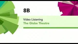 English File 4thE - Intermediate Plus - Video Listening - 8B The Globe Theatre
