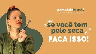 O que você deve fazer para cuidar da pele seca | Sofia Clementino