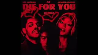 DIE FOR YOU REMIX - THE WEEKND x JOJI x ARIANA GRANDE