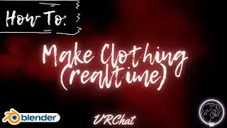 How To Make Clothing (VRCHAT) - Realtime Process