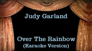 Judy Garland - Over The Rainbow - Lyrics (Karaoke Version)