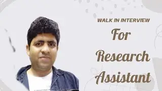 Walk in interview for Research Assistant