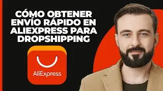 Cómo obtener envío rápido en AliExpress para Dropshipping (Entrega en 3-5 días)