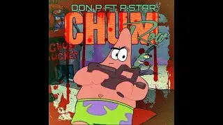 Don P ft P.Star - Chum Row