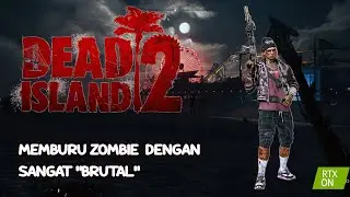 Dead Island 2 : Brutal Kill Gameplay