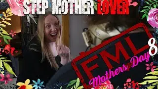 FML Tales From FMyLife MOTHER'S DAY SPECIAL #8 Step Mother Lover