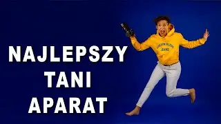 Najlepsze tanie aparaty na początek w 2022 roku? Super Tutorial Foto.