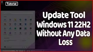 Windows 11 22H2: Update Without Any Data Loss Using Windows Assistant Tool (Official) ✔✔✔