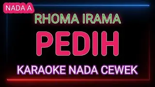 PEDIH - KARAOKE NADA WANITA - RHOMA IRAMA