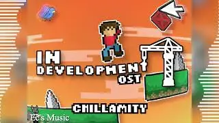 In Development OST - Chillamity