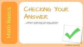 Checking your Answer to an Algebra Equation