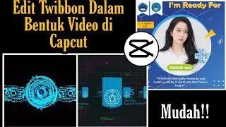 Cara Mudah Edit Twibbon dalam bentuk Video Menggunakan Capcut