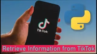 How to Retrieve Information from TikTok in Python